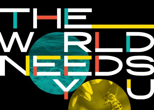 The World Needs You in colorful type with turquoise and yellow circles.